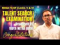 Talent search examination  2024  results of class v  vi  vidya mitra guide