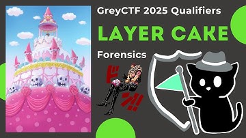 GreyCTF 2025 Qualifiers: Layer Cake - FORENSICS
