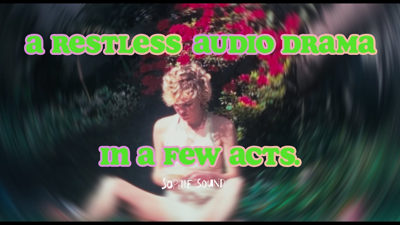 Sophie Sound Art Week Mexico City 2023: A restless Audio Drama in a few acts by Sophie Sound