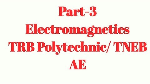 TRB ECE/ Electromagnetics / TRB Polytechnic ECE/ TNEB AE ECE/ TNEB AE/ GATE ECE,TANCET
