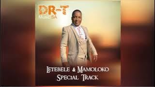 Dr-T: Letebele & Mamoloko special track [ Audio]