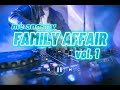 Me And My FAMILY AFFAIR 1 Non Stop Mix