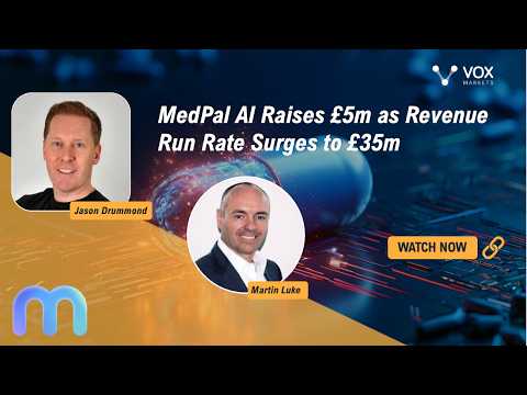 MedPal AI Raises £5m as Revenue Run Rate Surges to £35m