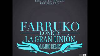 Farruko - Lonely (La Gran Unión Mambo Remix)