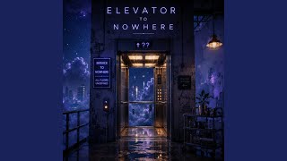 Elevator to Nowhere