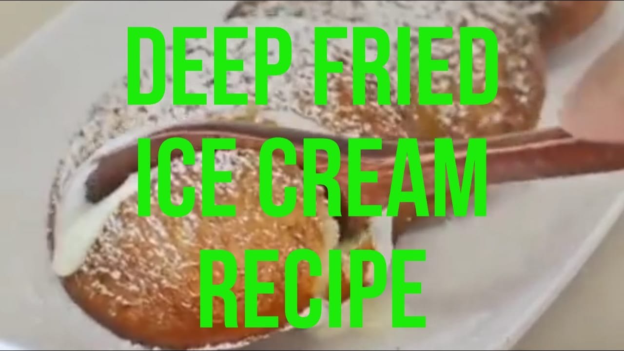 Deep Fried ICE CREAM Recipe Behind testy bread, Deep Fried ICE CREAM