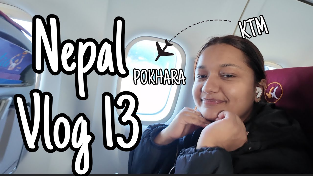 Nepal Vlogs 13🇳🇵: Из Катманду в Покхару ✈️ | Спокойное путешествие днем ​​и ночью