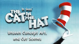 The Cat in the Hat: Unseen Concept Art, and Cut Scenes
