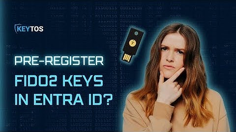 How To Preregister FIDO2 Keys in Entra ID