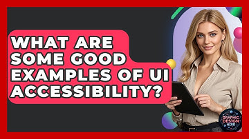 What Are Some Good Examples Of UI Accessibility? - Graphic Design Nerd