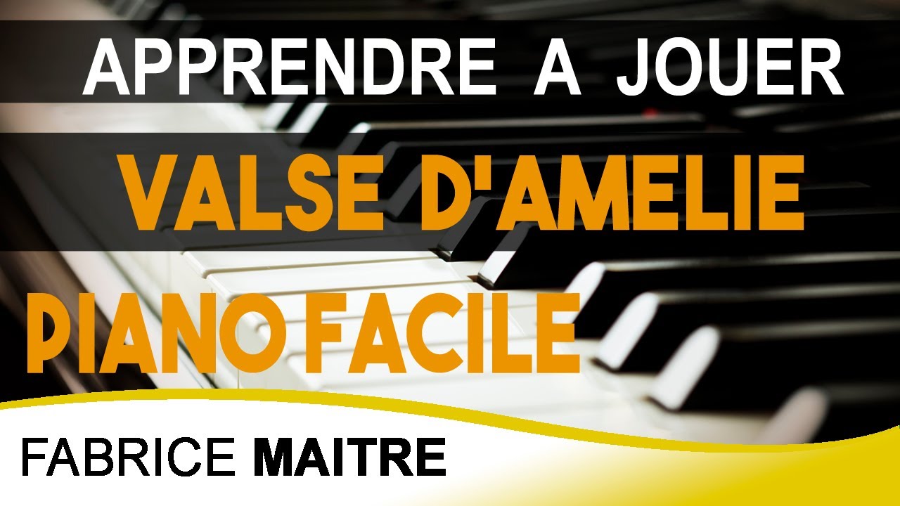 Tuto piano facile -  Valse d'Amélie -Yann Tiersen