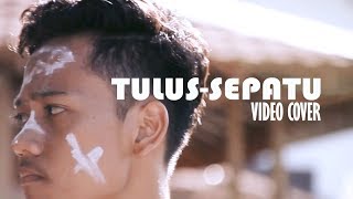Download Lagu Tulus - Sepatu (VideoClip Cover) MP3