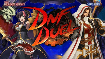 DNF Duel - Dragon Knight vs. Crusader