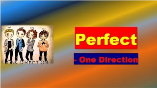 One Direction - Perfect Lyrics