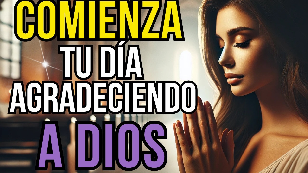 Oración de la Mañana 🙏 Provisión y Bendición de Dios | Gratitud y Paz ...