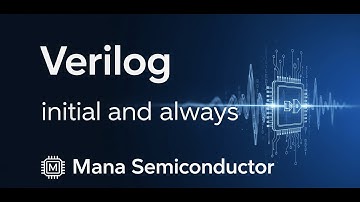 Verilog | initial and always procedural blocks | Mana Semiconductor