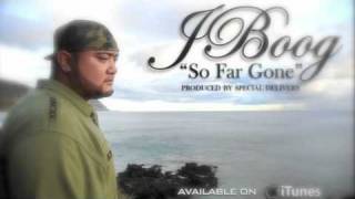 J Boog - "So Far Gone" Produced by Special Delivery chords