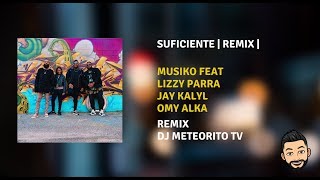 Suficiente Remix - Musiko | Remix DjMeteoritoTV