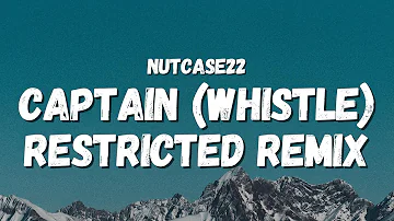 Nutcase22 - Captain (whistle) (Restricted Remix) (Lyrics) (TikTok Song)