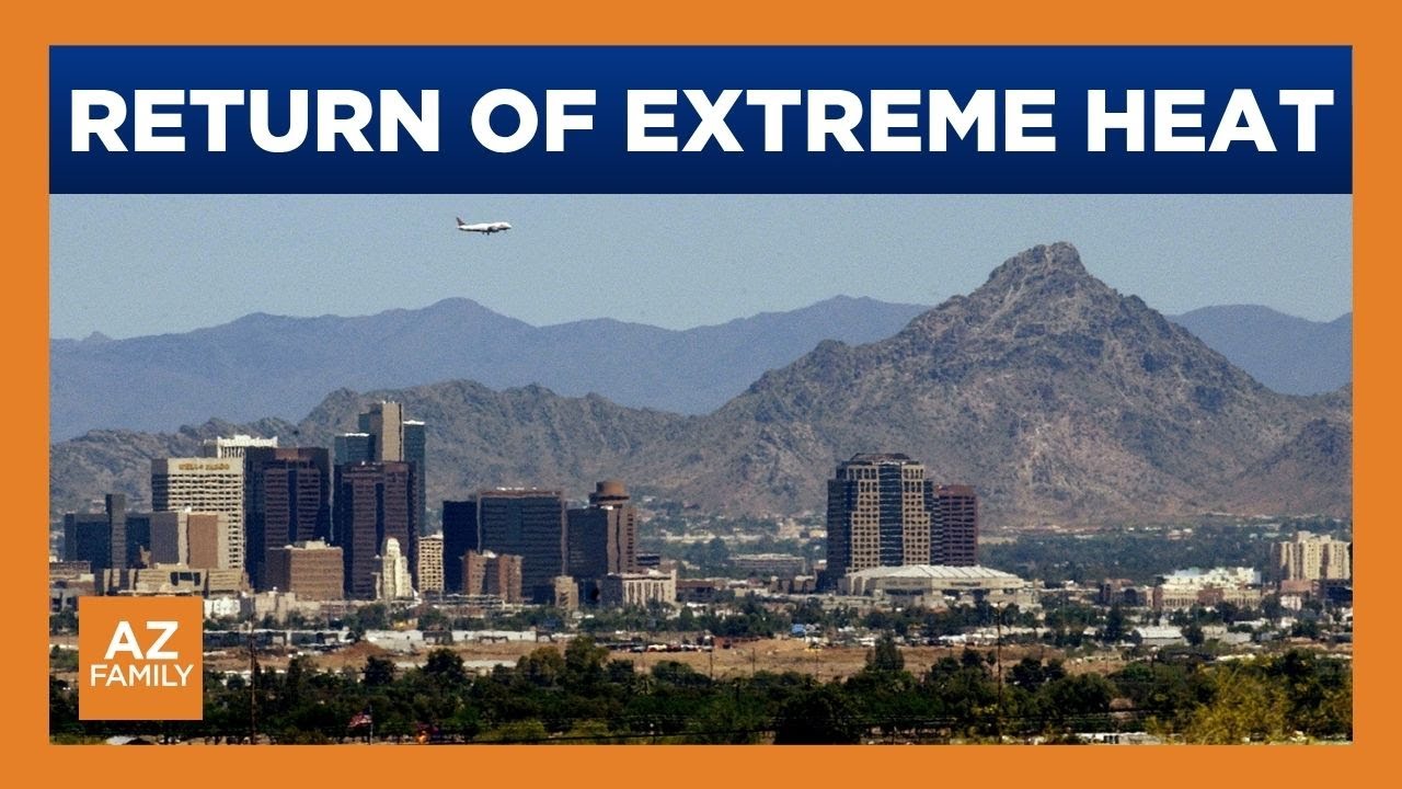 Extreme heat returns to Phoenix-area forecast - YouTube