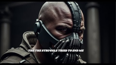 THE STRUGGLE TRIED TO END Me – Bane Motivational Speech (Powerful)