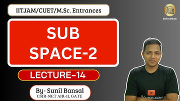 L-14 || Subspace of Vector Space  || B.Sc./IITJAM/CUET/BITSAT || By-Sunil Bansal
