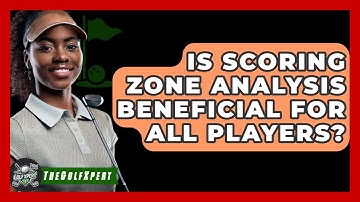 Is Scoring Zone Analysis Beneficial For All Players? - The Golf Xpert