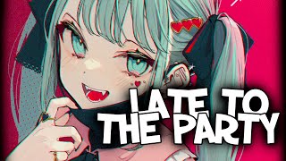 Nightcore → Late To The Party - Emei