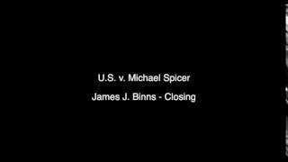 Celebrity U.S. v. Michael Spicer - Jimmy Binns Closing Profile