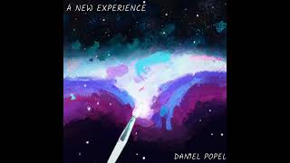 Daniel Popel - A New Experience (Full Album Stream)