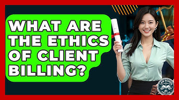 What Are The Ethics Of Client Billing? - Law School Prep Hub