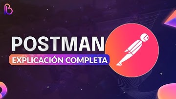 ¿Que es Postman para pruebas API? | Explicación en 11 minutos