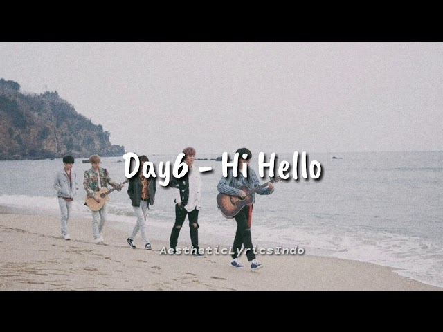 Day6 - Hi Hello (Indo Lirik) class=