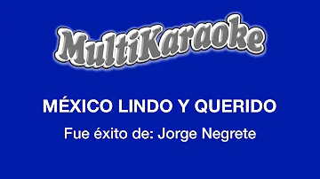 México Lindo Y Querido - Multikaraoke - Fue Éxito de Jorge Negrete