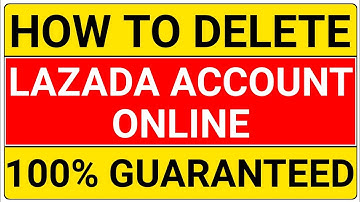🔵How to delete Lazada account online permanently