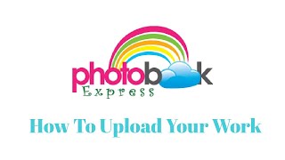 Photobook Express Tutorial: How To Upload Your Work screenshot 1