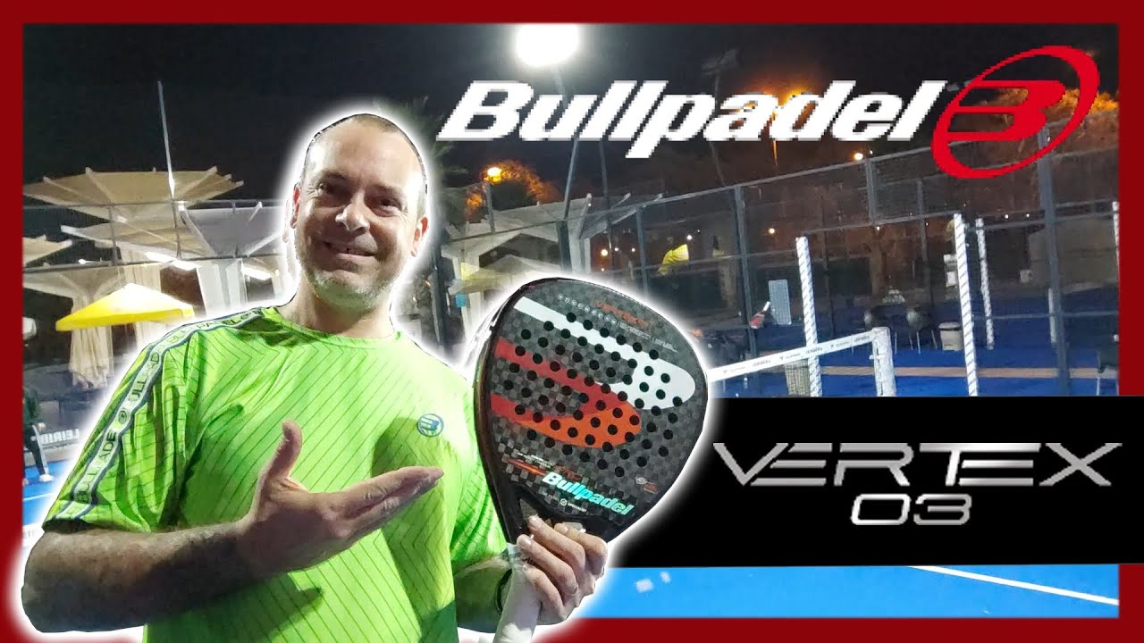 ☑️ RAQUETE Bullpadel VERTEX 03 2022 #padel 