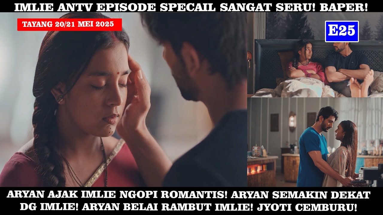 Imlie ANTV Episode Hari Ini  - Aryan Ajak Imlie Ngopi Romantis! Jyoti Cemburu!