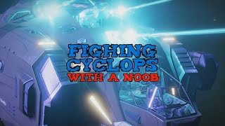 Fighting Cyclops with a n00b - Elite Dangerous