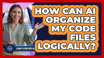 How Can AI Organize My Code Files Logically?
