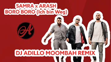 SAMRA x ARASH - BORO BORO (ICH BIN WEG) (DJ ADILLO Remix) | MOOMBAHTON REMIX 2021