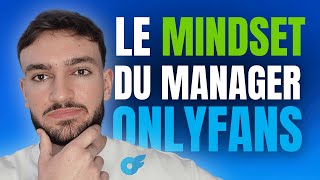 OFM : Le Mindset indispensable d’un manager OnlyFans qui réussit