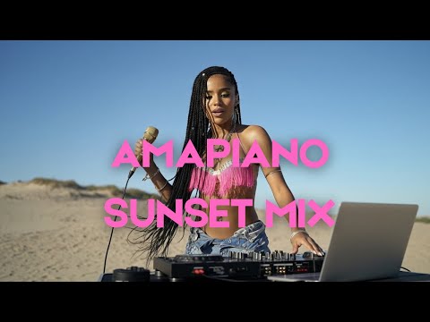 AMAPIANO SUNSET MIX 2025 