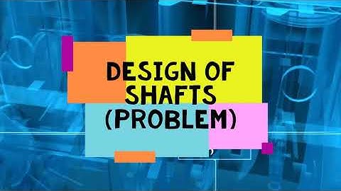 Design of Shafts  (Problem)