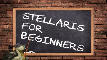 Stellaris 2.2 For Beginners (A Tutorial for People Who Are New To 2.3)