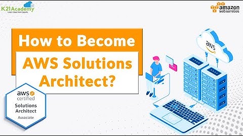 How to become an AWS Solutions Architect | K21Academy