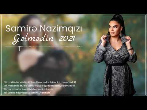 Samire Nazimqizi - Gelmedin 2021 Yeni Mahni