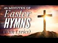 45 Minutes of Easter Hymns (with lyrics)