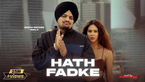 Hath Fadke - Sidhu Moose Wala (Official Mix Video) Daljeet Chahal | Prod By Sxndeep