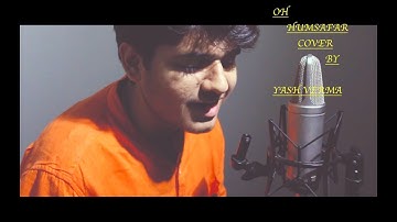 Oh Humsafar Song COVER BY YASH VERMA | Neha Kakkar Himansh Kohli | Tony Kakkar |  | Manoj Muntashir